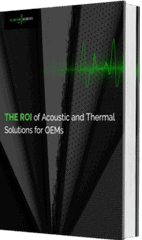 ROI of Acoustic and Thermal Solutions for OEMs