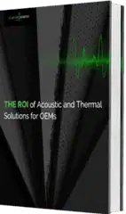 ROI of Acoustic and Thermal Solutions for OEMs